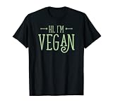 Hi I'm Vegan Funny Proud Activist Herbivore à base de plantes T-Shirt