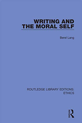 Writing and the Moral Self (Routledge Library Editions: Ethics)      1st Edition, Kindle Edition