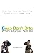 Dogs Don't Bite When a Growl Will Do: What Your Dog Can Teach You About Living a Happy Life