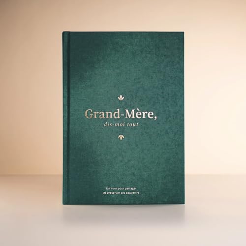 Grand-mère, dis-moi tout : le journal intime pour graver l'histoire de votre mamie
