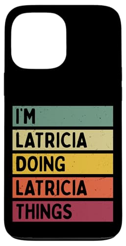 I'm Latricia Doing Latricia Things �ʔ��� �J�X�^�}�C�Y�� ���O �X�}�z�P�[�X iPhone 13 Pro Max �p