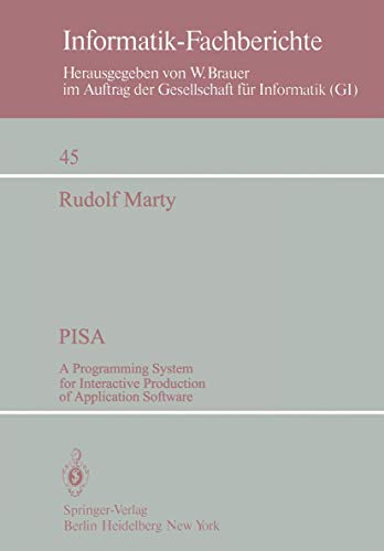 PISA: A Programming System for Interactive Production of Application Software: 45 (Informatik-Fachberichte) view 2