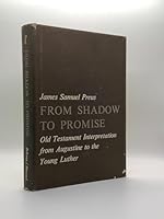 From Shadow to Promise: Old Testament Interpretation from Augustine to the Young Luther. 0196265517 Book Cover