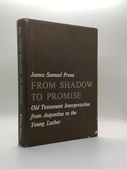 Hardcover From Shadow To Promise - Old Testament Interpretation from Augustine to the Young Luther [Unknown] Book