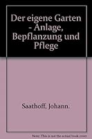 Der eigene Garten - Anlage, Bepflanzung und Pflege B000GM1AHO Book Cover