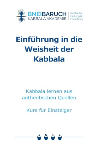 EinfĂĽhrung in die Weisheit der Kabbala: Kabbala lernen aus authentischen Quellen Kurs fĂĽr Einsteiger