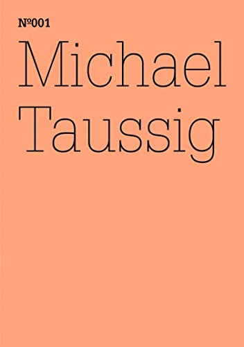 Michael Taussig: Feldforschungsnotizbücher (dOCUMENTA (13): 100 Notes