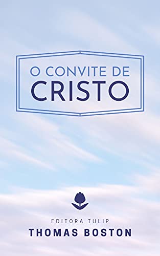 O Convite de Cristo (Thomas Boston)