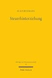 Steuerhinterziehung: Individuelle Entscheidung und finanzpolitische Konsequenzen (Beiträge zur Finanzwissenschaft, Band 18)