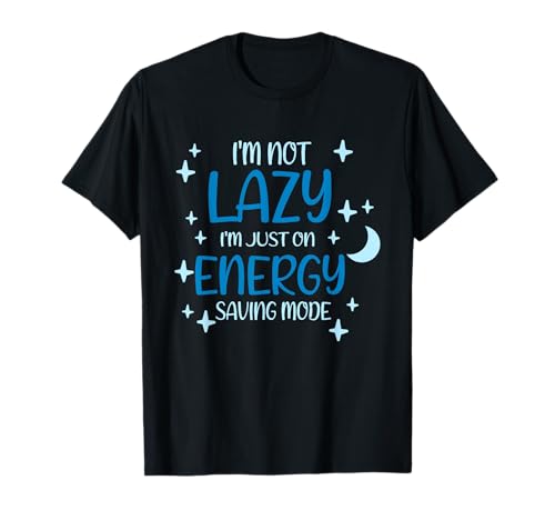 Procrastination Procrastinator I'm Not Lazy T-Shirt