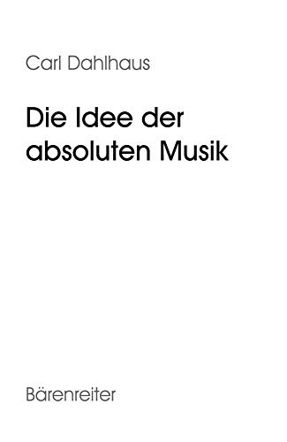 Preisvergleich Produktbild Die Idee der absoluten Musik
