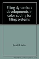 Filing dynamics: Developments in color coding for filing systems 094115100X Book Cover