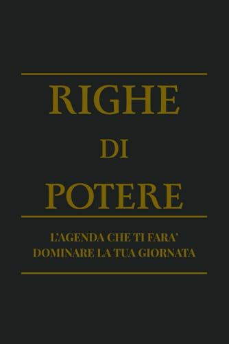 RIGHE DI POTERE: L�fagenda minimal che ti fa dominare la tua giornata