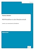 PDF Workflow in der Druckvorstufe: Ans?tze zur automatisierten Produktion: Ansätze zur automatisierten Produktion