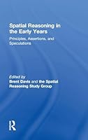Spatial Reasoning in the Early Years: Principles, Assertions, and Speculations 1138792039 Book Cover