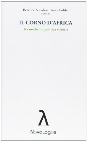 Il Corno D'africa. Tra Medicina Politica E Storia