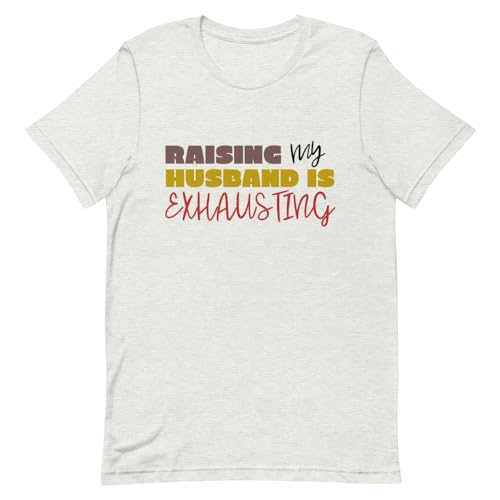 Cadeau rigolo femme : t-shirt humour mari fatiguant pour épouse et maman