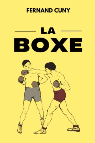 La Boxe: Manuel de boxe old school | Arts martiaux historiques | Édition originale 1918