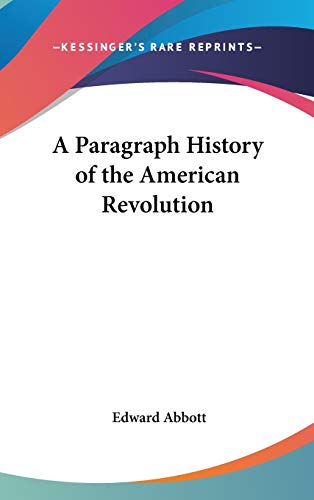 A Paragraph History of the American Revolution