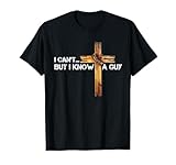 I Can't But I Know A Guy Jesus Cross Vintage Christian T-Shirt