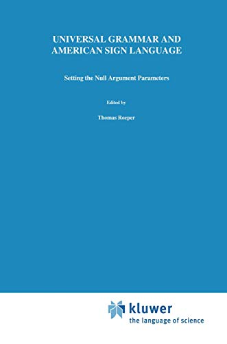Universal Grammar and American Sign Language: Setting the Null Argument Parameters (Studies in Theoretical Psycholinguistics, 13)