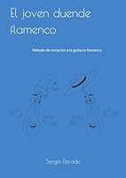 El joven duende flamenco: Método de iniciación a la guitarra flamenca (Spanish Edition) B0F61TRCRC Book Cover