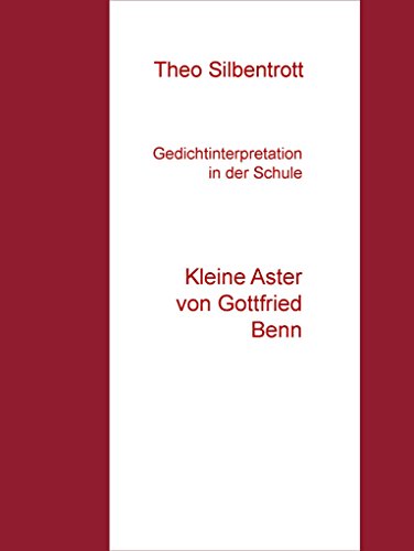 Kleine Aster Gedicht Gedichtinterpretation in der Schule: Kleine Aster von Gottfried Benn