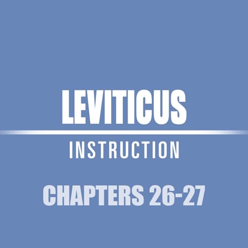 Leviticus 26 - 27