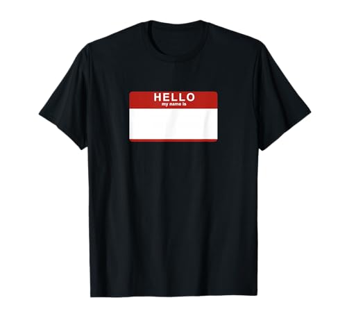 Hello My Name is Blank Nametag Funny Novelty T-Shirt