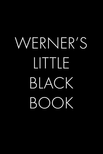 Werner's Little Black Book: The Perfect Dating Companion for a Handsome Man Named Werner. A secret place for names, phone numbers, and addresses.