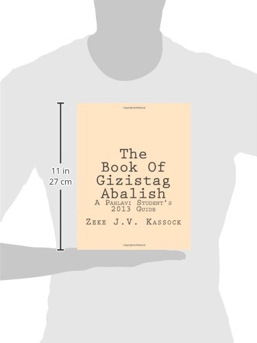The Book Of Gizistag Abalish: A Pahlavi Student's 2013 Guide