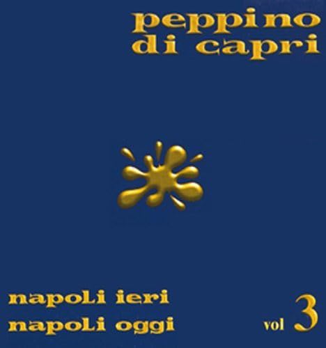 Napoli Ieri Napoli Oggi 3 [Audio CD] Peppino Di Capri