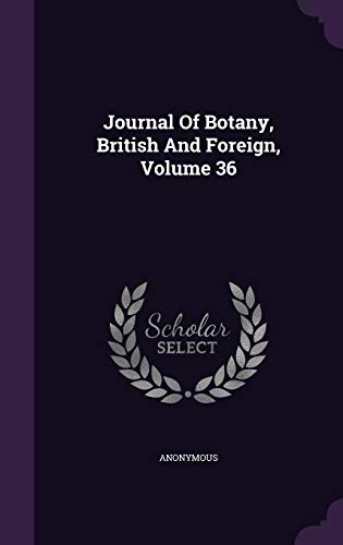 Journal Of Botany, British And Foreign, Volume 36