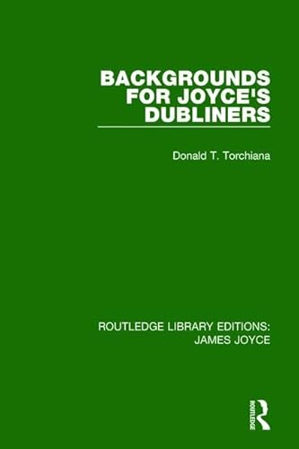 Backgrounds for Joyce's Dubliners 1138186643 Book Cover