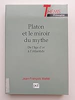 Platon et le miroir du mythe: De l'âge d'or à l'Atlantide (Thémis) 2130477542 Book Cover