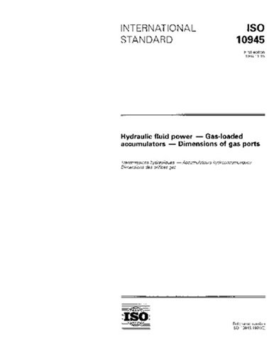 ISO 10945:1994, Hydraulic fluid power - Gas-loaded accumulators ...
