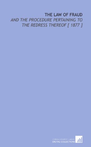 The Law of Fraud: And the Procedure Pertaining to the Redress Thereof [ 1877 ]