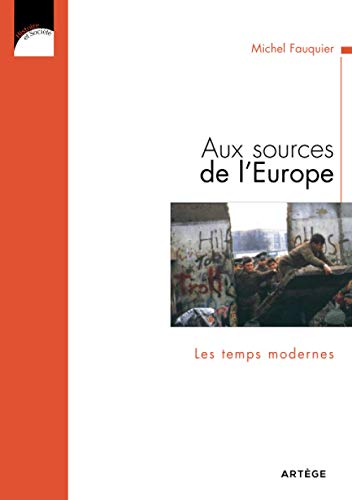 Aux sources de l'Europe: Les temps modernes