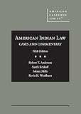American Indian Law: Cases and Commentary (American Casebook Series)