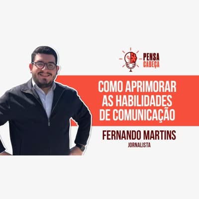 #45 Fernando Martins - Jornalista e humorista