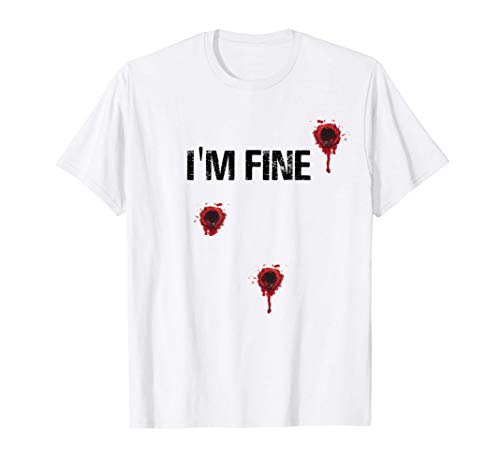 I'm Fine Shirt| Funny Bleeding T-Shirt Halloween Bloody Camiseta