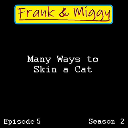 S2E05: Many Ways to Skin a Cat