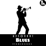  zZz Resonant Blues Atmospheres zZz