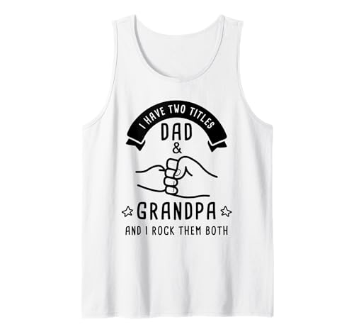 Hombre I Have Two Titles Dad & Grandpa And I Rock Them Both – Funny Camiseta sin Mangas