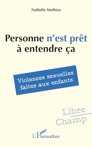 Personne n’est prêt à entendre ça: Violences sexuelles faites aux enfants