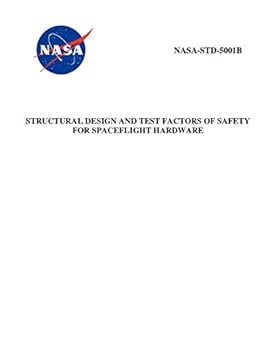Paperback Structural Design and Test Factors of Safety for Spaceflight Hardware: NASA-STD-5001b Book