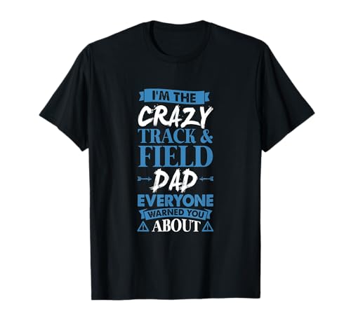 Camiseta Crazy Track & Field Dad Everyone Warned You About Camiseta