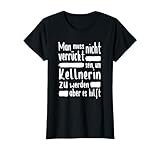 Kellnerin Verrückt Restaurant Gastronomie Kellner T-Shirt