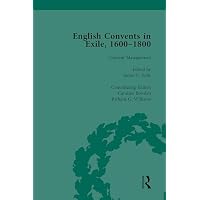 English Convents in Exile, 1600-1800, Part II, vol 5