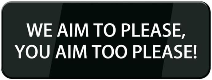 Acrylic We Aim to Please You Aim Too Please Sign - Business Restaurant Signage for Customer Entry Areas 3 x 9inch